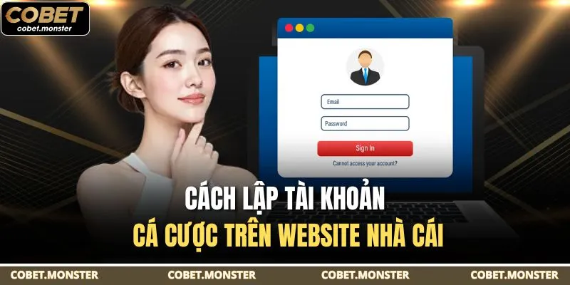 Cách lập tài khoản cá cược trên website nhà cái