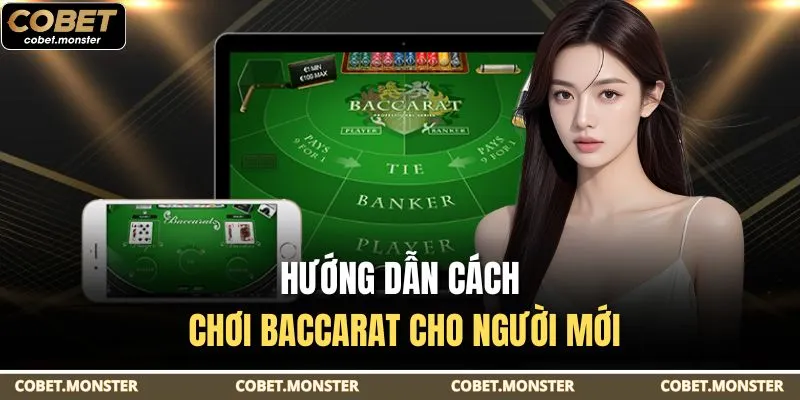 Hướng dẫn cách chơi baccarat cho người mới