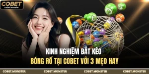 Kinh Nghiệm Bắt Kèo Bóng Rổ Tại Cobet Với 3 Mẹo Hay