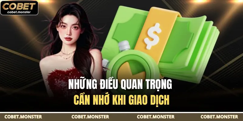 Những điều quan trọng cần nhớ khi giao dịch