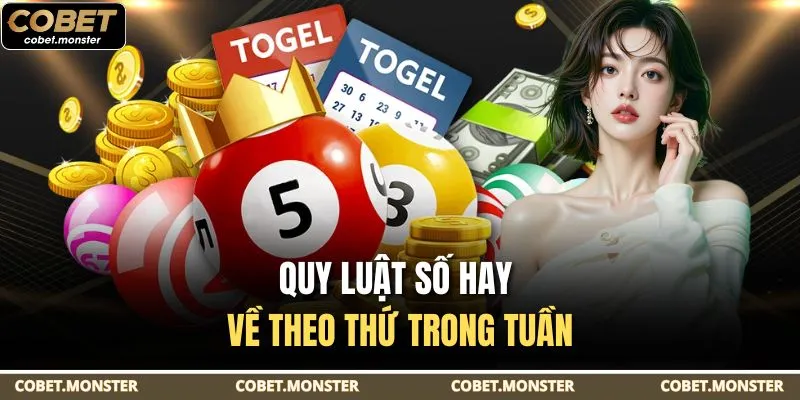 Quy luật số hay về theo thứ trong tuần