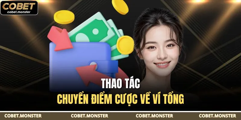 Thao tác chuyển điểm cược về ví tổng