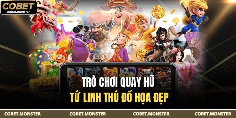 Trò chơi quay hũ tứ linh thú đồ họa đẹp