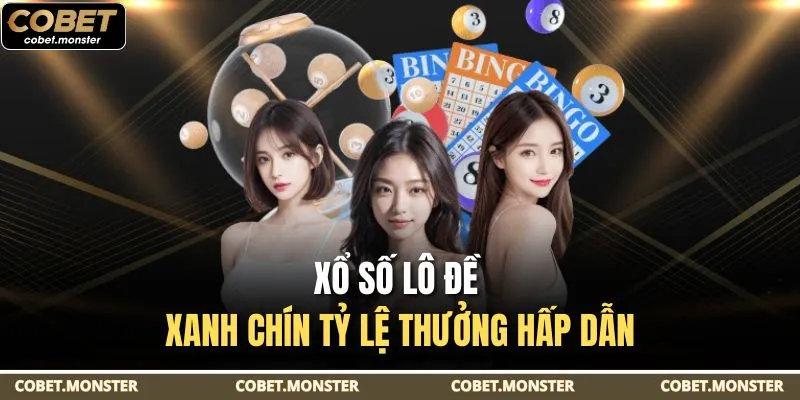 Xổ số lô đề xanh chín tỷ lệ thưởng hấp dẫn